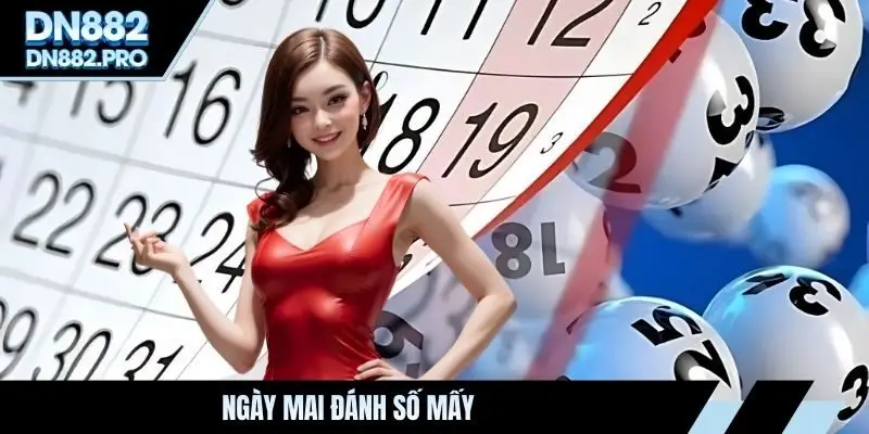 ngày mai đánh số mấy